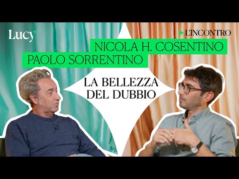 La bellezza del dubbio | Conversazione con Paolo Sorrentino | Lucy sulla cultura