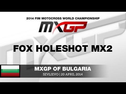 MXGP of Bulgaria 2014 MX2 Fox Holeshot - Motocross