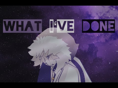 What Iv'e Done [Underverse x XTale - AMV]