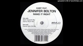Habit feat. Jennifer Bolton - Make It Right (Howarth Mix) *Bassline House / Niche / Speed Garage*