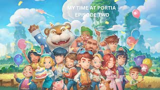 My Time at Portia: Episode Two (BROKE GIRL LIFE?!)