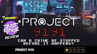 PROJECT 9191 REVIEW | Just Binge Reviews | SpotboyE