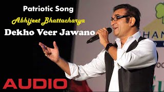 Dekho Veer Jawano  Abhijeet Bhattacharya  Patrioti