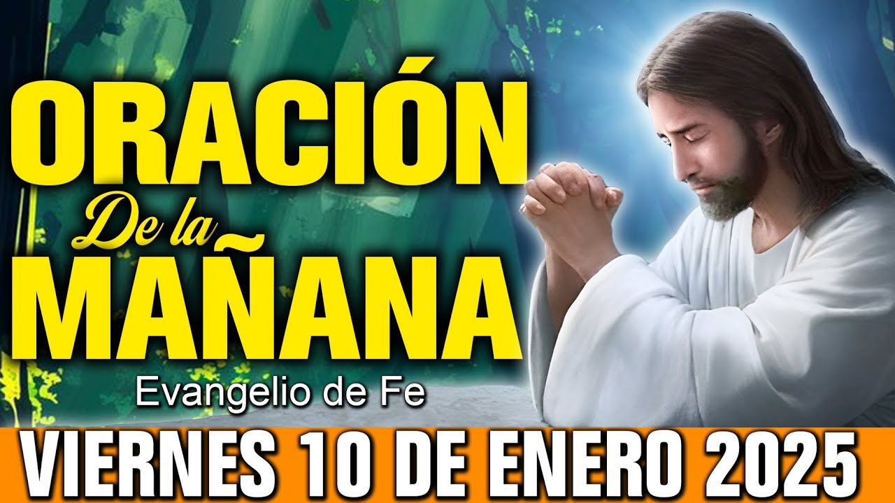 🙏Oración de la Mañana Viernes 10 de Enero  2025  | Con gratitud al alba, todo es posible