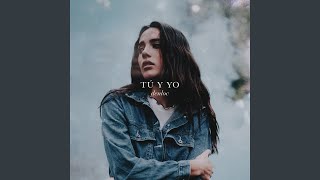 Tú y Yo Music Video