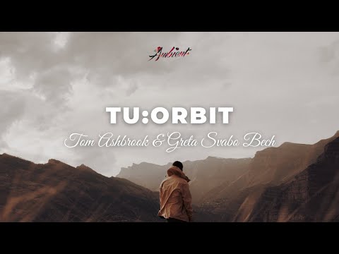Tom Ashbrook & Greta Svabo Bech - tu:orbit [vocal electronic ambient]