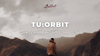 Tom Ashbrook &amp; Greta Svabo Bech - tu:orbit [vocal electronic ambient]
