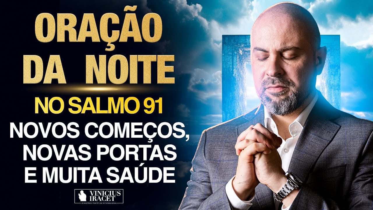 Oração da Noite 15 de Setembro no Salmo 91 (Ao Vivo)  Novos começos, portas e saúde @ViniciusIracet