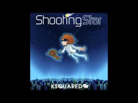 Shooting Star / KSQUARED