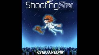 Shooting Star / KSQUARED