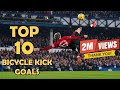 10 Greatest Bicycle Kick Goals in History 😍 🤯