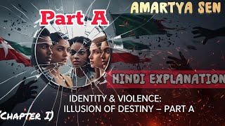 Identity & Violence : Illusion of Destiny
Chapter1 |Part A |Amartya Sen | Hindi Explanation