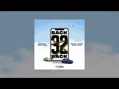 Sang-Froid Santana x Snowy Santana - Back32Back [OFFICIAL AUDIO]