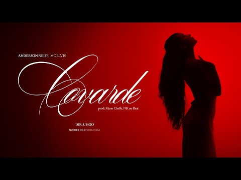 ANDERSON NEIFF E MC ELVIS - COVARDE ( PROD. NK E MANO CHEFFE )