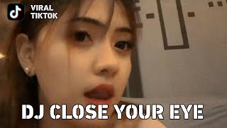 Download lagu VIRAL TIKTOK - DJ CLOSE YOUR EYE X BANGUN TIDUR SELFIE X GO SAMPAI BAWAH || BEST TIKTOK COMPILATION mp3