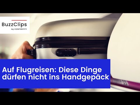 Auf Flugreisen: Diese Dinge dürfen nicht ins Handgepäck