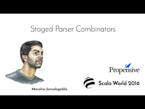 Staged Parser Combinators—Manohar Jonnalagedda