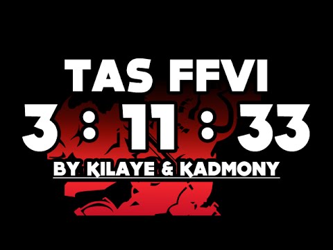 Final Fantasy VI TAS By Kilaye & Kadmony | 3 : 11 : 33 (Part 1/2)
