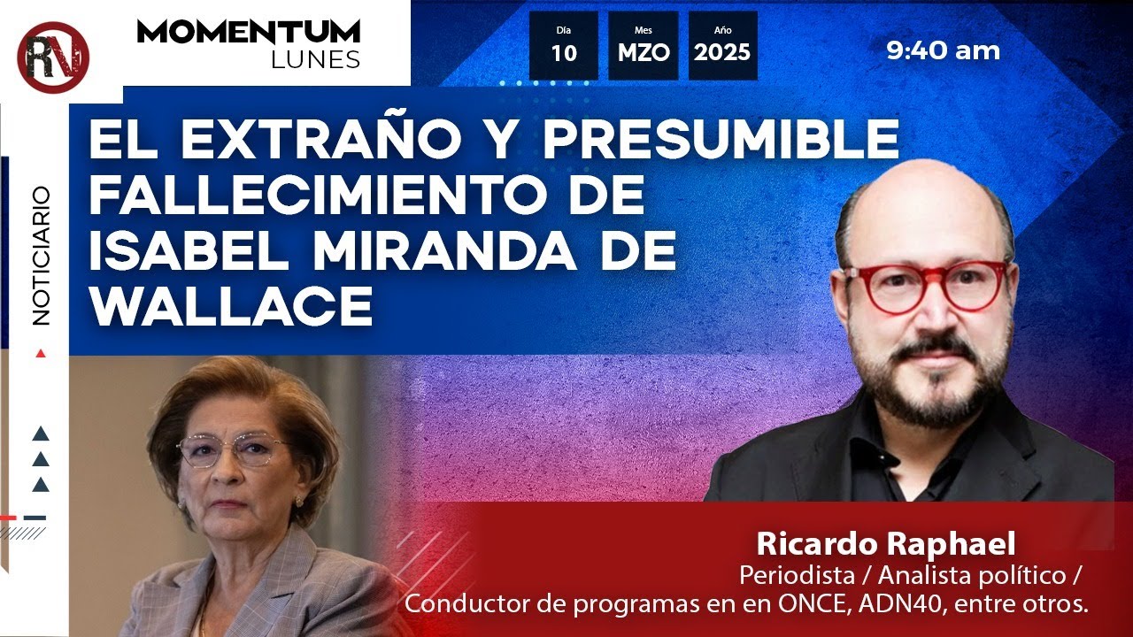 El extraño y presumible fallecimiento de Isabel Miranda de Wallace I Ricardo Raphael