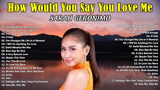 SARAH GERONIMO - HOW WOULD YOU SAY LOVE ME 💕 Nonstop OPM Viral Top Songs 2024