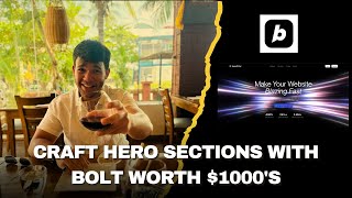 Craft hero sections with Bolt worth $1000's (NO BS)