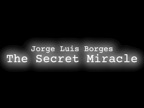 Jorge Luis Borges - The Secret Miracle