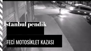 Feci Motosiklet Kazası | İstanbul | Pendik