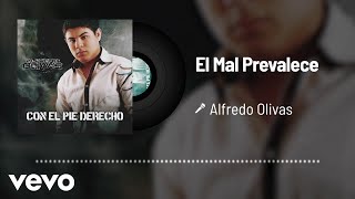 Alfredo Olivas - El Mal Prevalece (Audio)