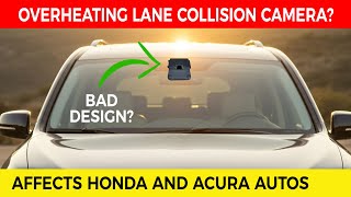 Honda Acura Lane Collision Watch Camera Overheating 🔥