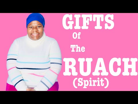THE GIFTS OF THE HOLY SPIRIT (RUACH HAKodesh) part 1