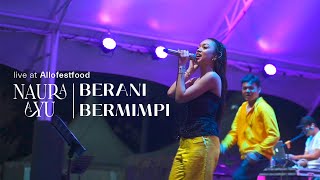 Download lagu Naura Ayu - Berani Bermimpi | Live at Allo Food Fest mp3
