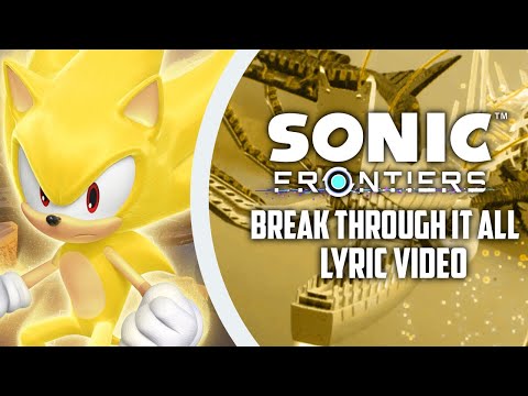 Sonic Frontiers - Break Throught It All (Lyric Video)