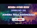 MWE KATULA MWINCILILA UCZ Bemba Hymn No 126 Lyrics