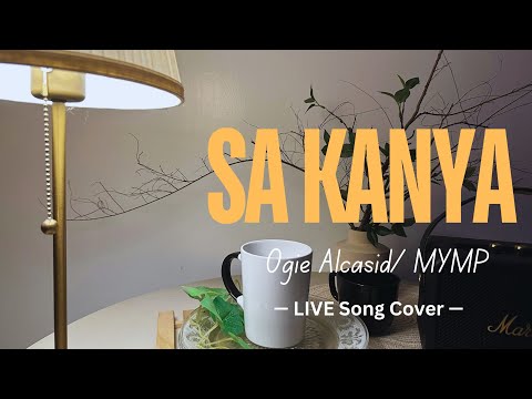 Sa Kanya - Ogie Alcasid / Mymp live song cover