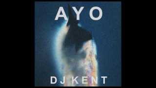 DJ  KENT -  Ayo