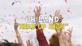 Oh Land - Head Up High | Welcome Campers