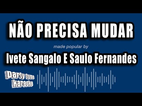 Não Precisa Mudar (ver. 2) - Ivete Sangalo