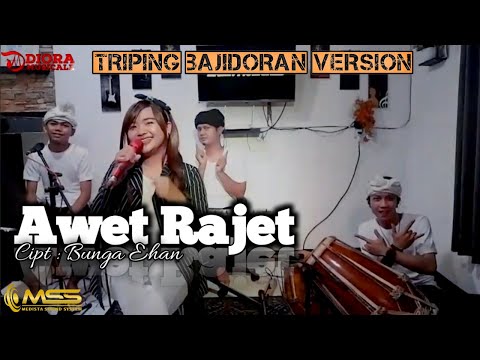 AWET RAJET (BUNGA EHAN) COVER||TRIPING BAJIDORAN VERSION||DIORA MUSICALE||