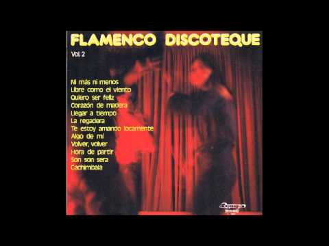 Chele Libre Como El Viento Flamenco Discoteque Vol 2