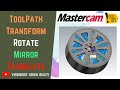 How To Transform Toolpath Mirror Translate Rotate Mastercam Mill Tips Tricks