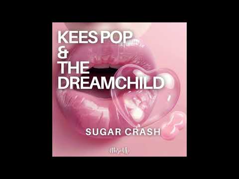 KEES POP, the dreamchild - Sugar Crash