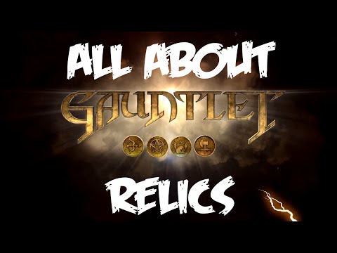 Gauntlet PC: All Relics,  An Overview.