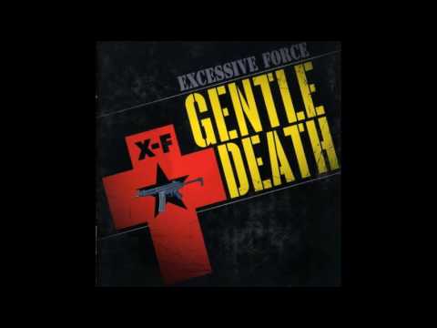 Excessive Force - Gentle Death (2008) FULL ALBUM - Reissue