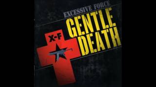 Excessive Force - Gentle Death (2008) FULL ALBUM - Reissue