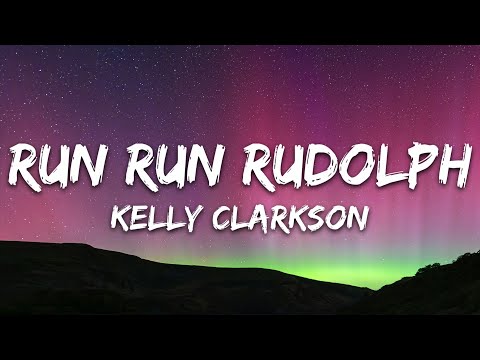 Kelly Clarkson - Run Run Rudolph (Lyrics)