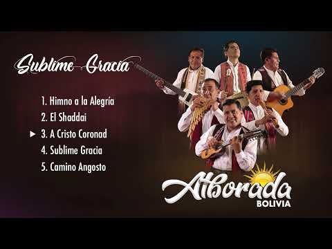 GRUPO ALBORADA BOLIVIA - Álbum completo - SUBLIME GRACIA.
