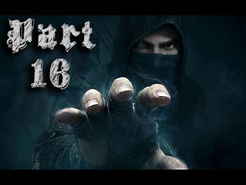 Thief - P16 "The Descent" Gameplay/Walkthrough 1080p! XboxONE/PS4/PC