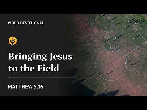 Bringing Jesus to the Field | Matthew 5:16 | Our Daily Bread Video Devotional