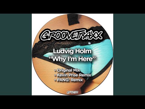 Why I'm Here (Original Mix)