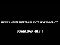 calliente hawk x mente fuerte (FULL SONG)